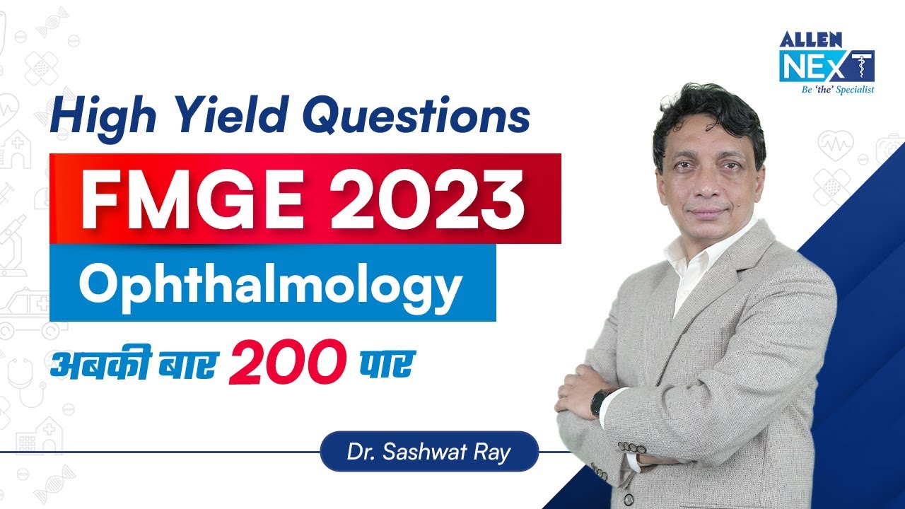 FMGE 2023 | High Yield Questions | Ophthalmology | अबकी बार 200 पार | By Dr. Sashwat Ray  @ALLENNExT