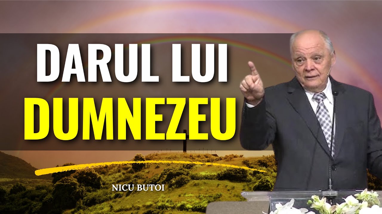 Nicu Butoi - Darul lui Dumnezeu pentru omenire - predici creștine