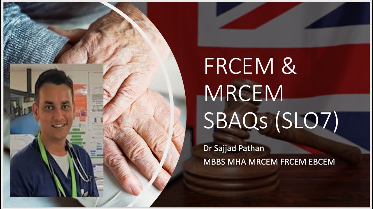 SBAQs Part 7 for the FRCEM:MRCEM (SLO7) #SajjadPathan #MBBS #MEM #MRCEM #FRCEM #EmergencyMedicine