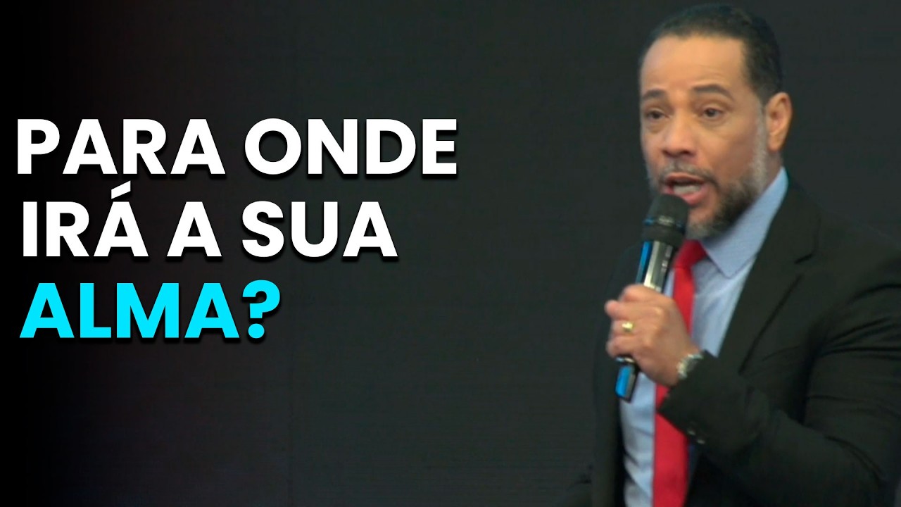 ENTREGUE SUA VIDA A JESUS ENQUANTO HÁ TEMPO: PARA ONDE IRÁ A SUA ALMA?