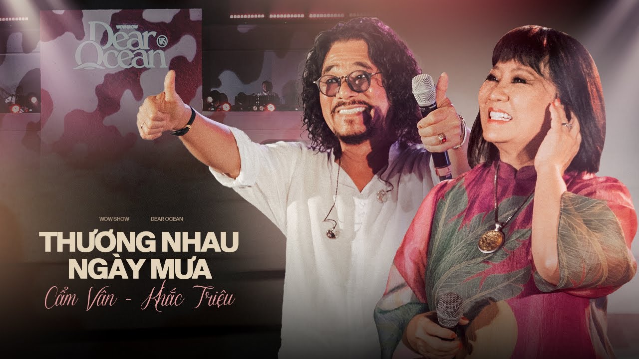 Thương Nhau Ng&agrave;y Mưa - Cẩm V&acirc;n ft Khắc Triệu live at #DearOcean