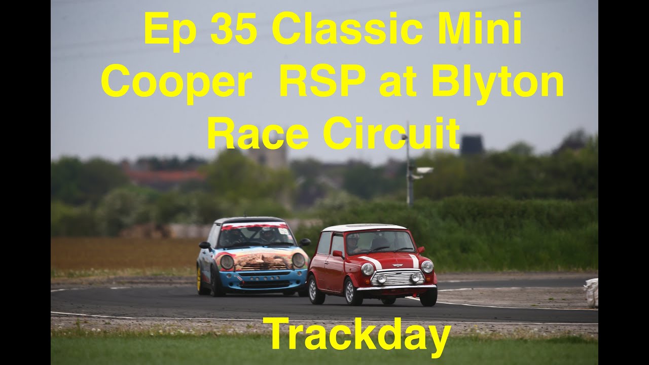 Classic Mini Cooper RSP Ep 35 Trackday