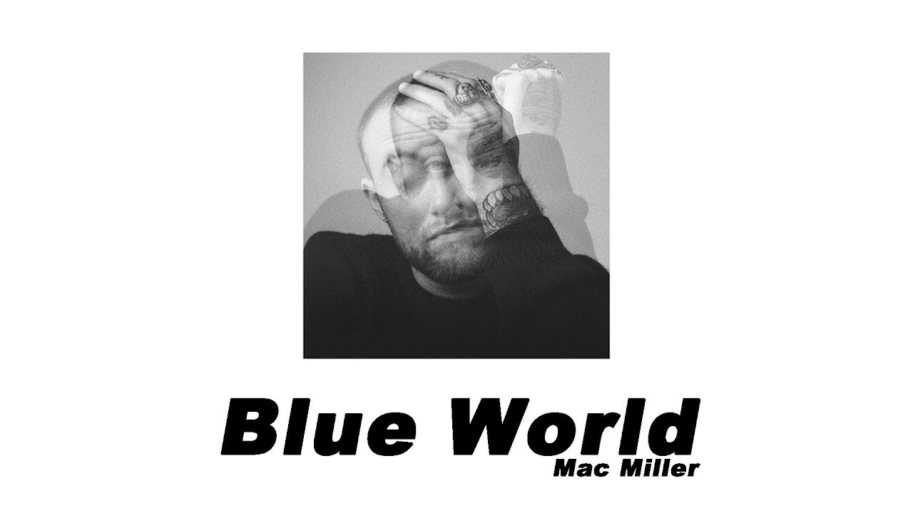 Mac Miller (맥 밀러) - Blue World [가사해석/번역]