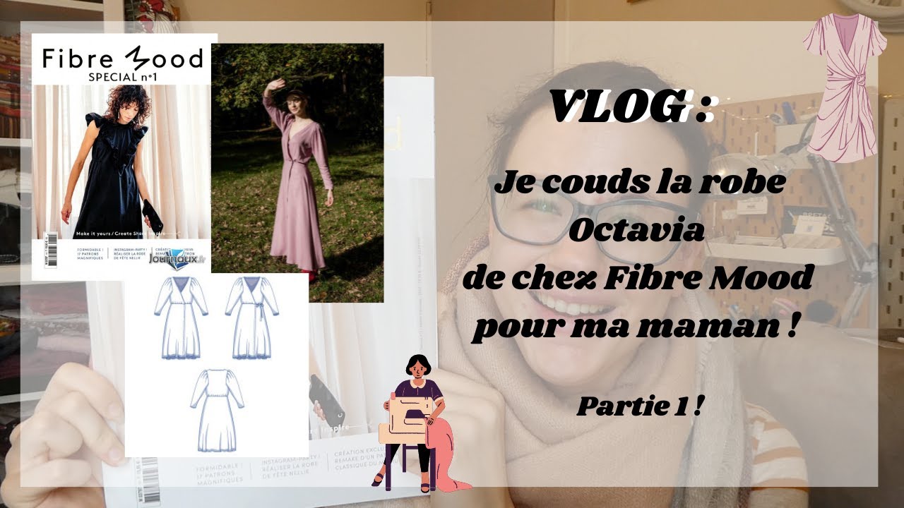 VLOG : Je couds la robe Octavia de chez Fibre Mood ! Partie 1 ! 👗🌼