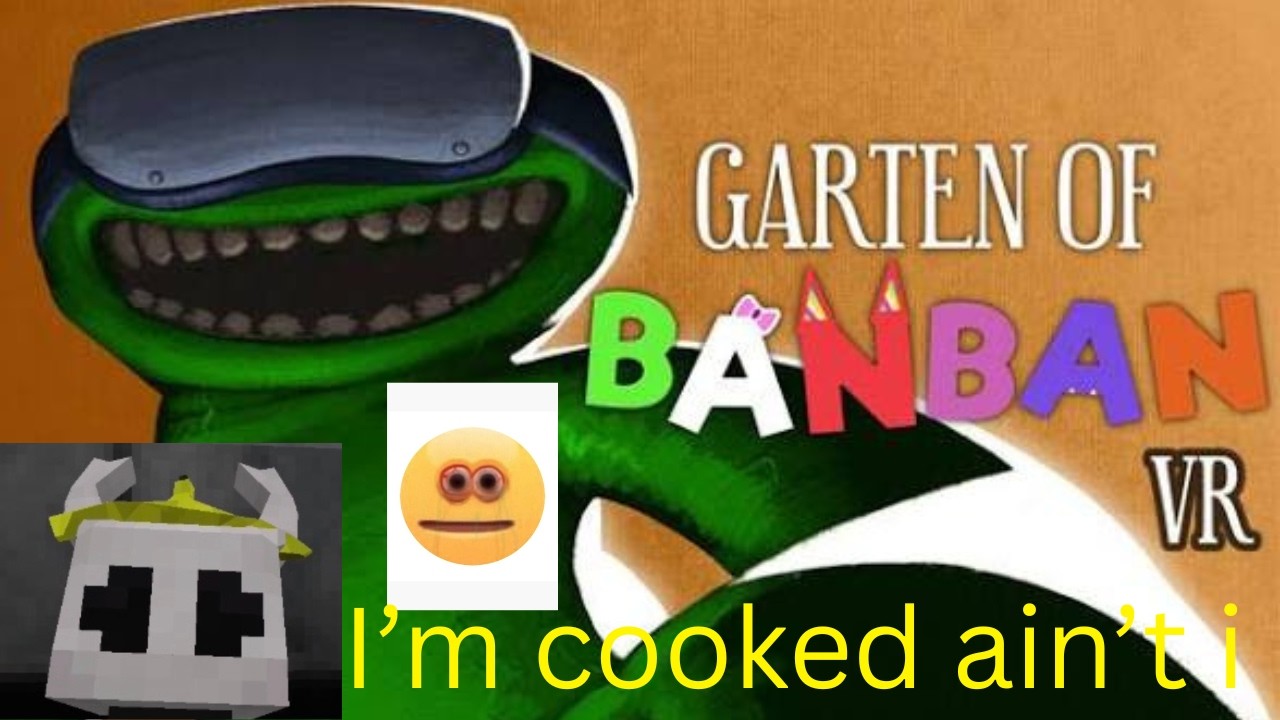 I played Garten of Banban vr (it was scary)