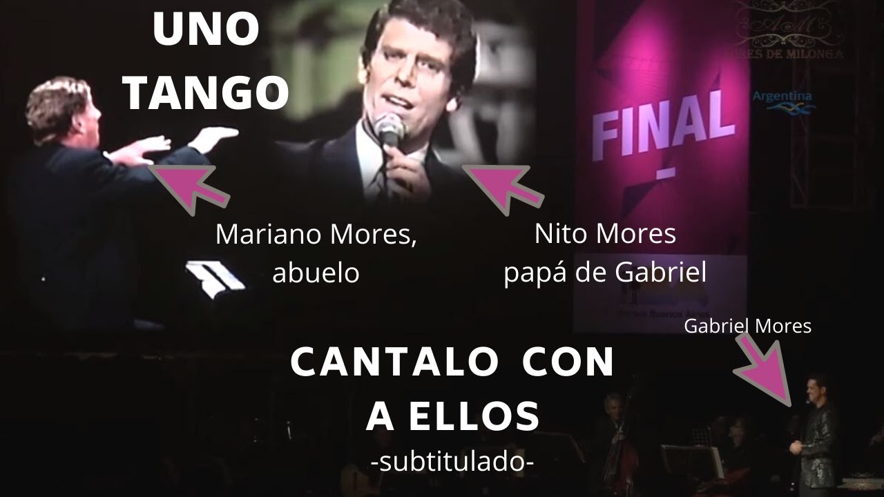 Emocionante,  Gabriel  Mores canta tango Uno con fallecidos padre y abuelo:  Nito y Mariano Mores