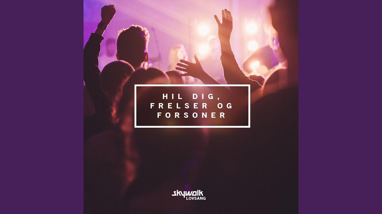 Hil Dig, Frelser og Forsoner