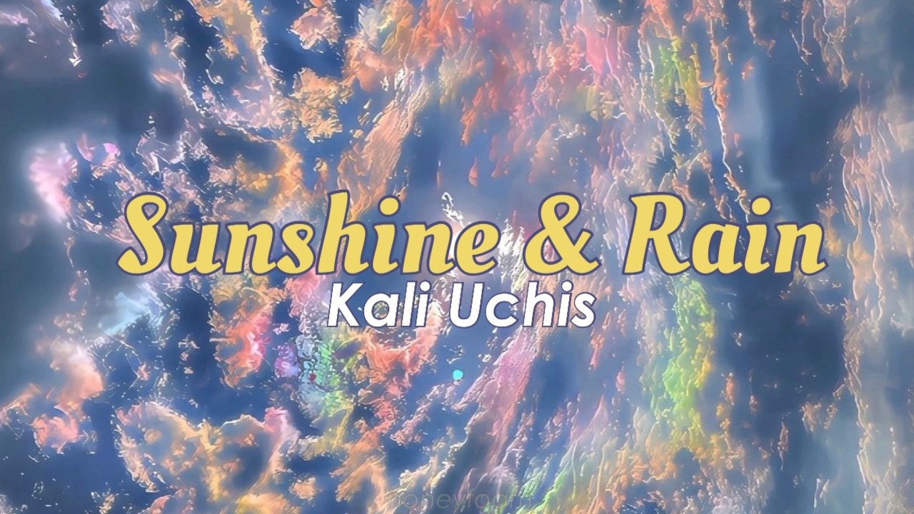 Kali Uchis - Sunshine & Rain (Lyrics)