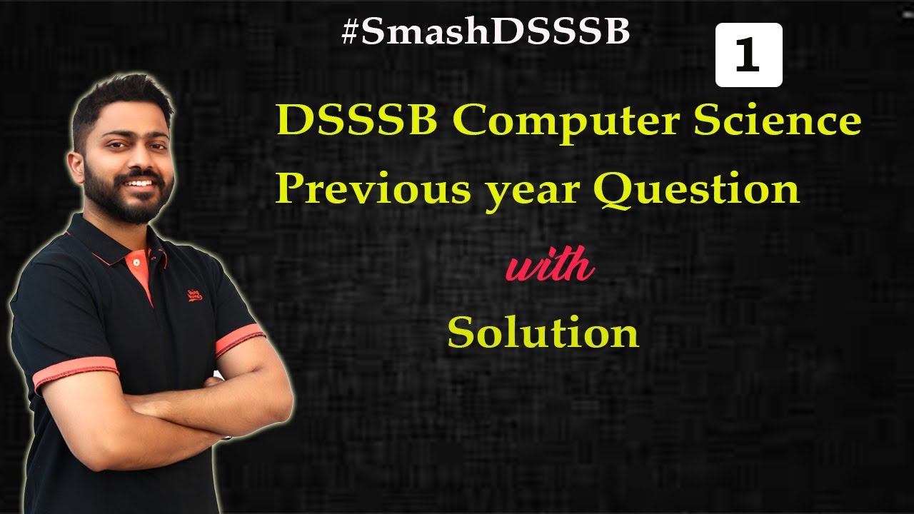 Lec-1: DSSSB Previous Year Questions Explanation | DSSSB TGT & PGT Computer Science