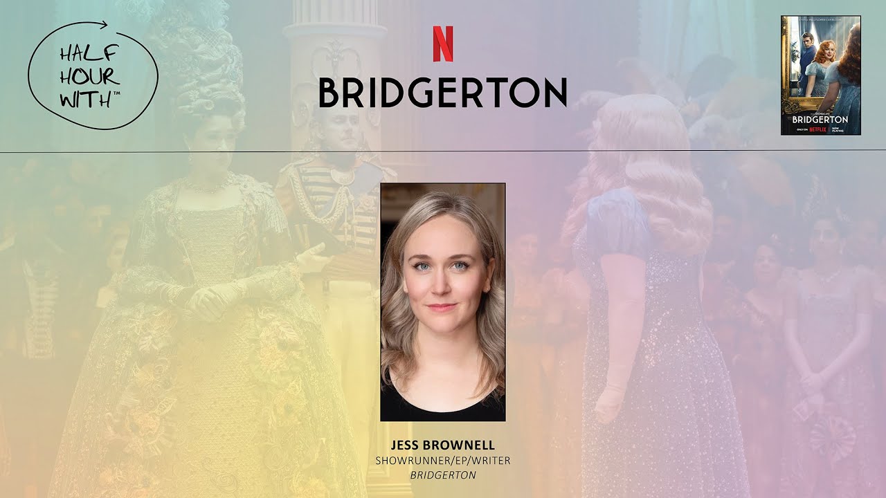 Half Hour With: Bridgerton (Jess Brownell)