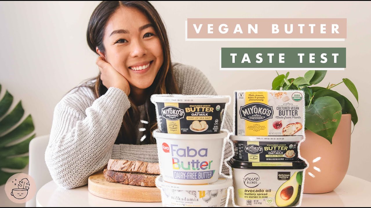 Vegan Butter Taste Test | Miyoko's, Fora Foods, Milkadamia etc.