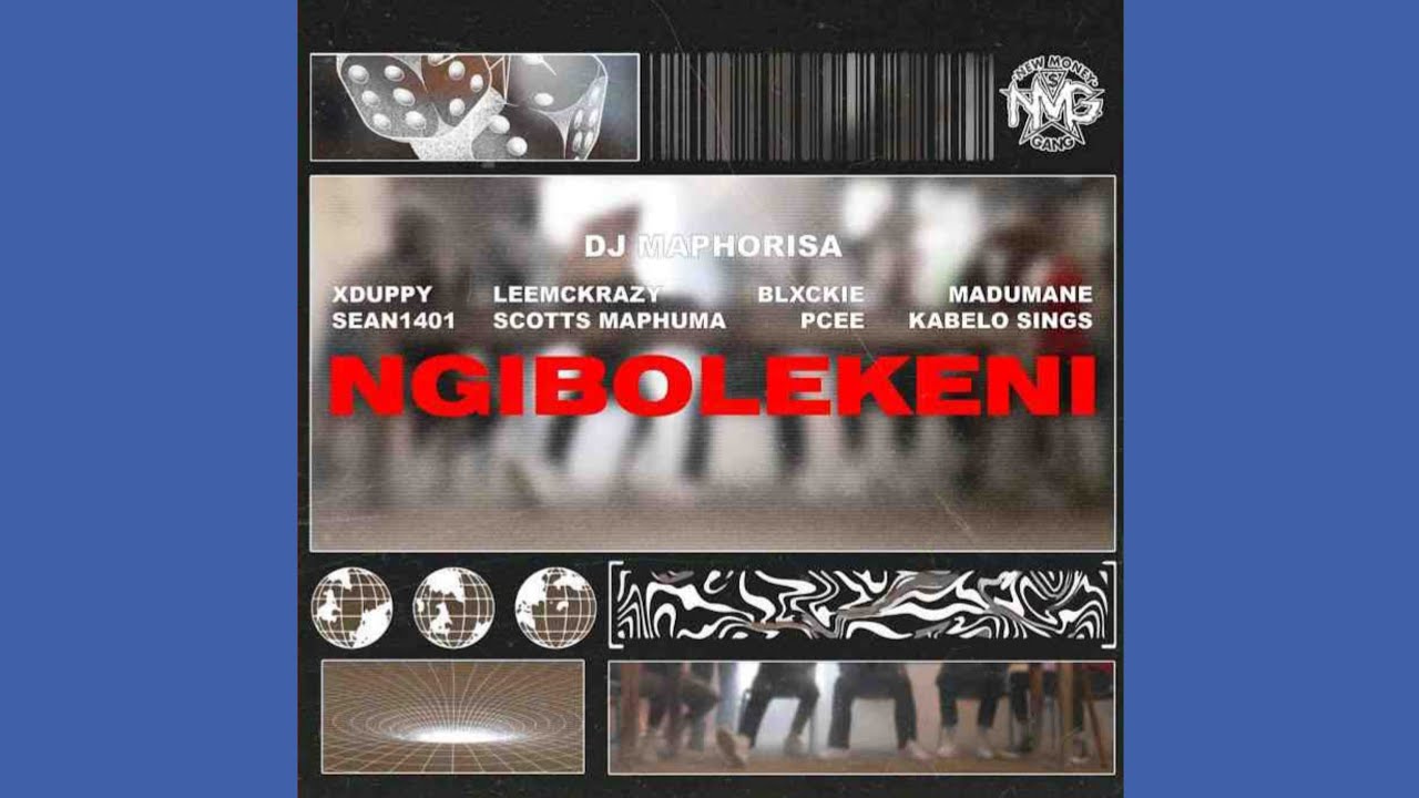 Dj Maphorisa, Scotts Maphuma & Xduppy - Ngibolekeni Feat. Blxckie, Pcee, LeeMckrazy & Seun1401
