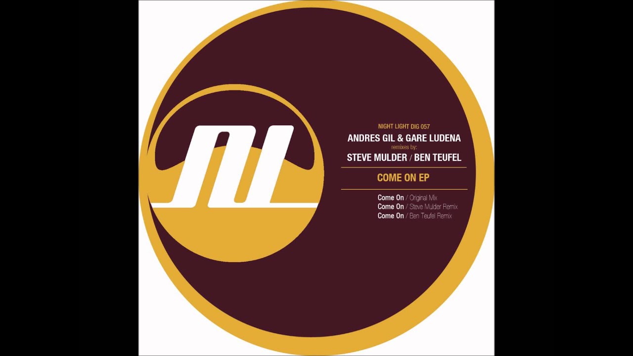 Andres Gil & Gare Ludena - Come On - Steve Mulder Remix - Night Light Records