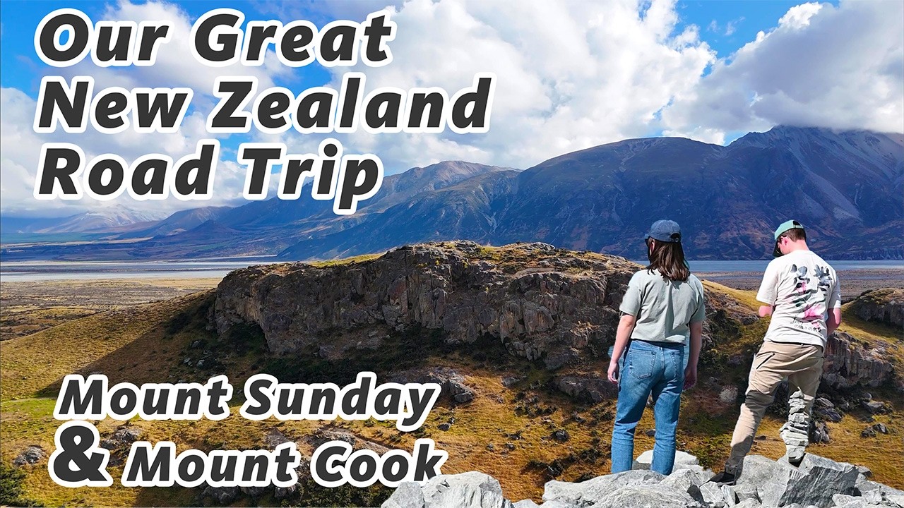How to Road trip New Zealand on a budget - Mt Cook & Mt Sunday (Edoras)