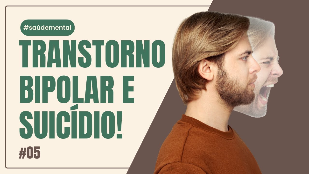 A VERDADE SOBRE O TRANSTORNO BIPOLAR E O SUICÍDIO #05