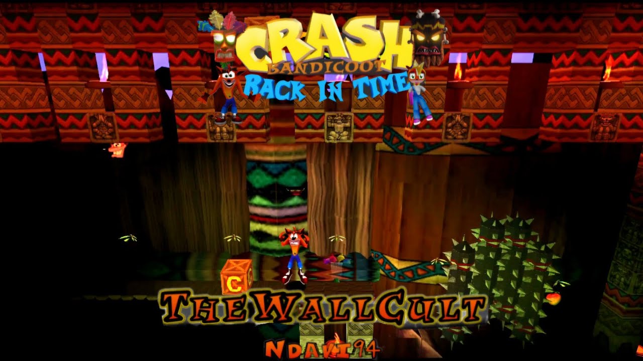 Crash Bandicoot - Back In Time Fan Game: Custom Level: The Wall Cult By NDavi