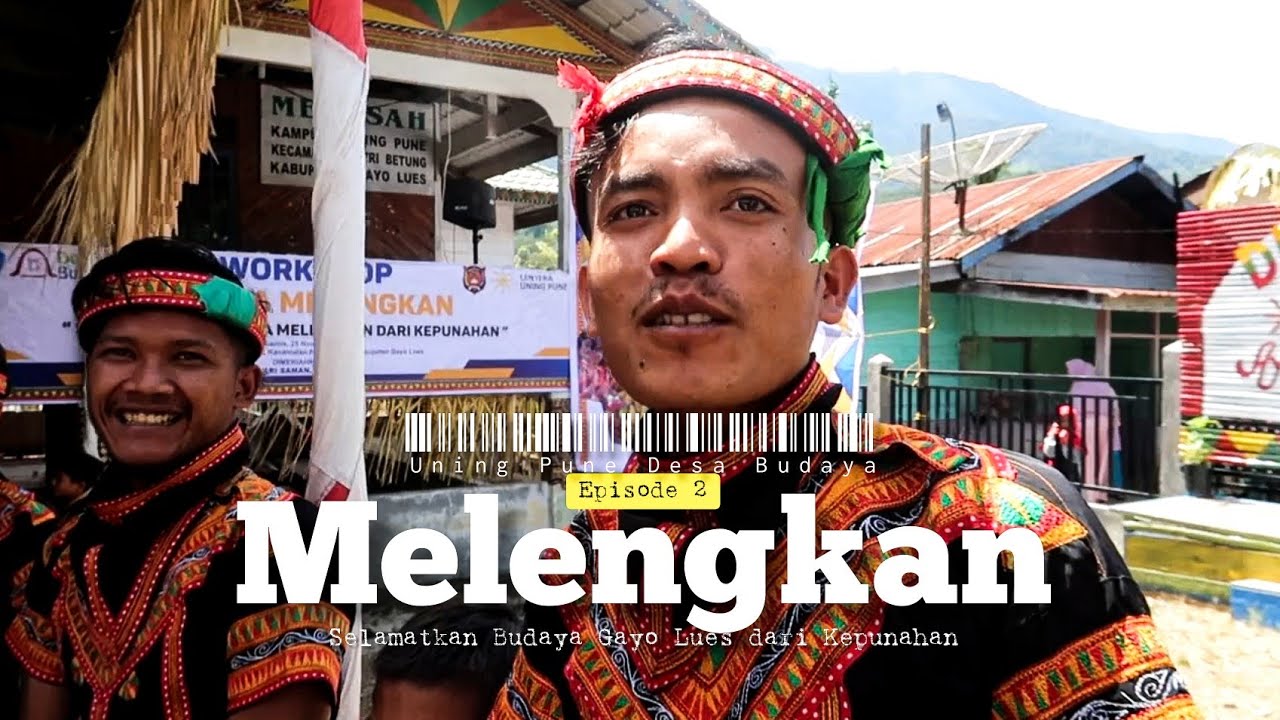 Uning Pune Desa Budaya Gayo Lues Part 2 | Melengkan wajib di lestarikan