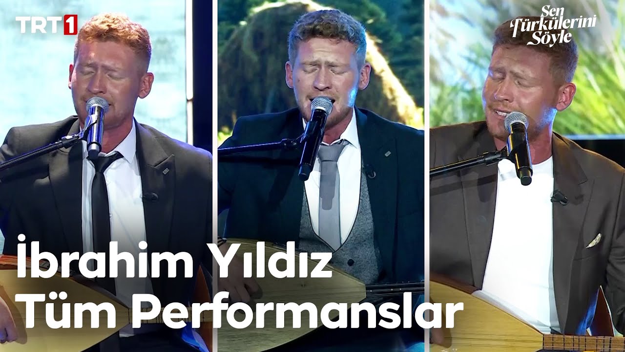 İbrahim Yıldız Tüm Performanslar - Sen Türkülerini Söyle @trt1