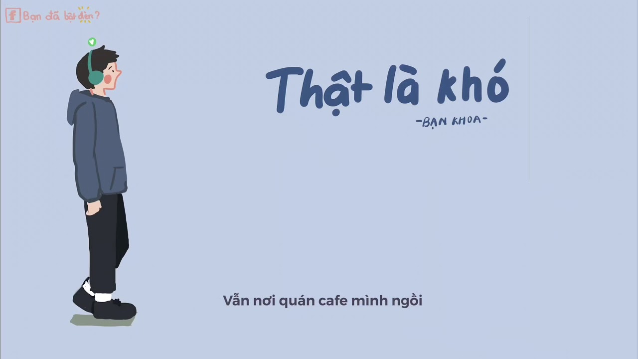 Thật là khó - Bạn Khoa (Feat. Carter Phạm, Duckie)