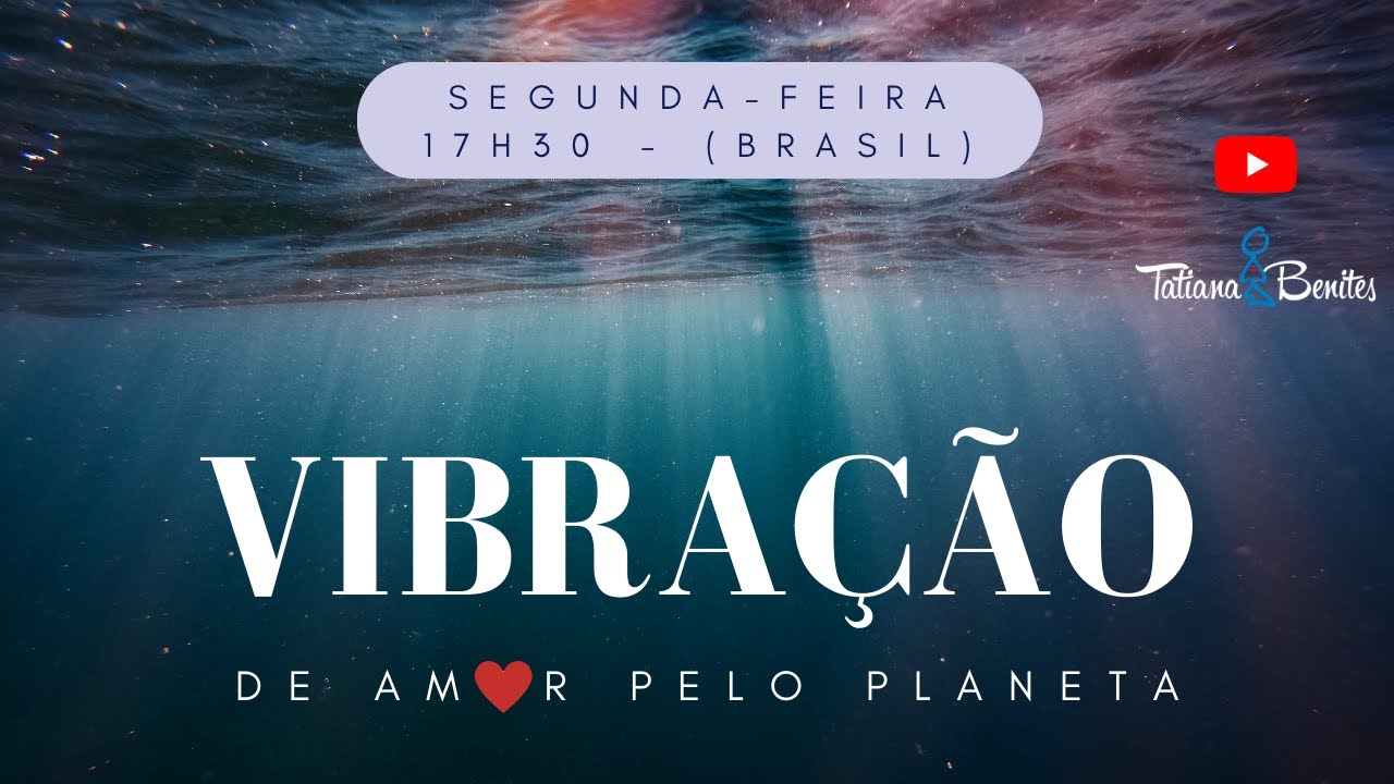 307 - Vibração de amor pelo planeta