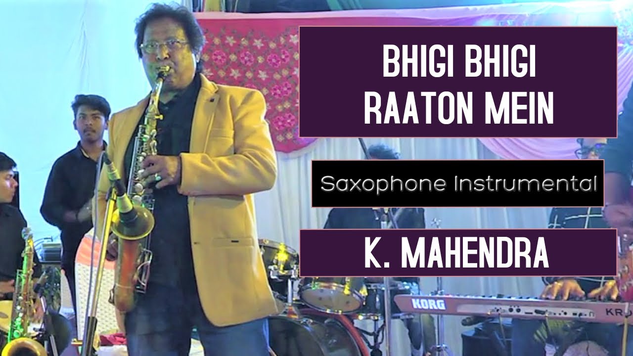 Bheegi Bheegi Raaton Mein - Saxophone Instrumental by K. Mahendra