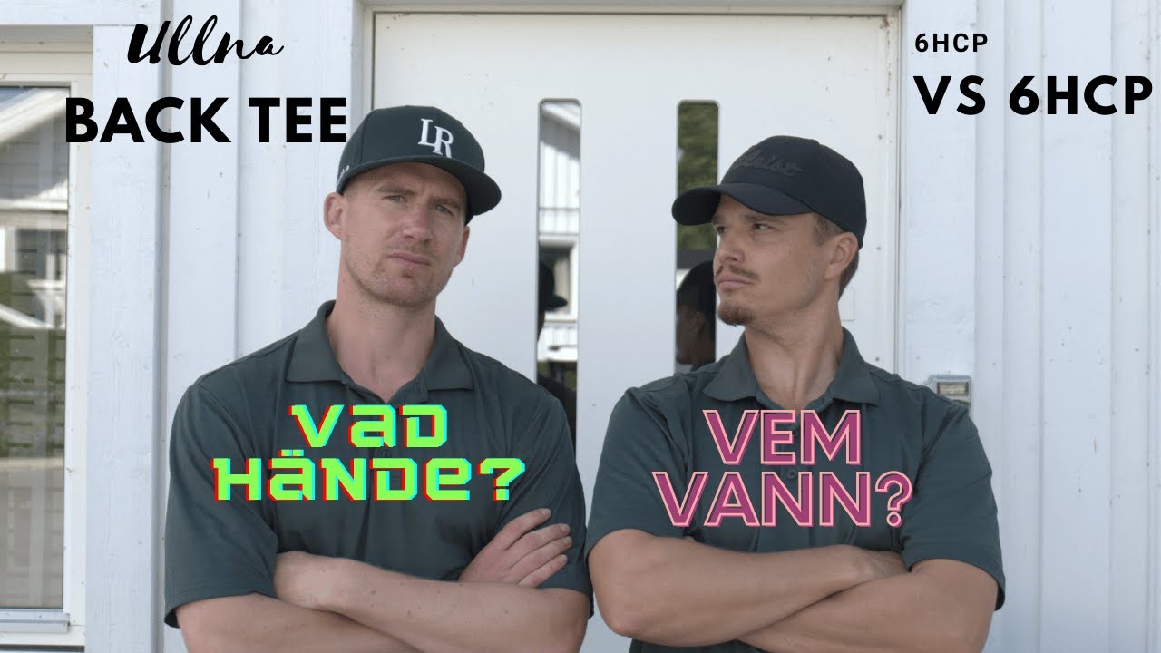 ULLNA BACK TEE 6hcp VS 6hcp! Roligaste rundan på youtube!
