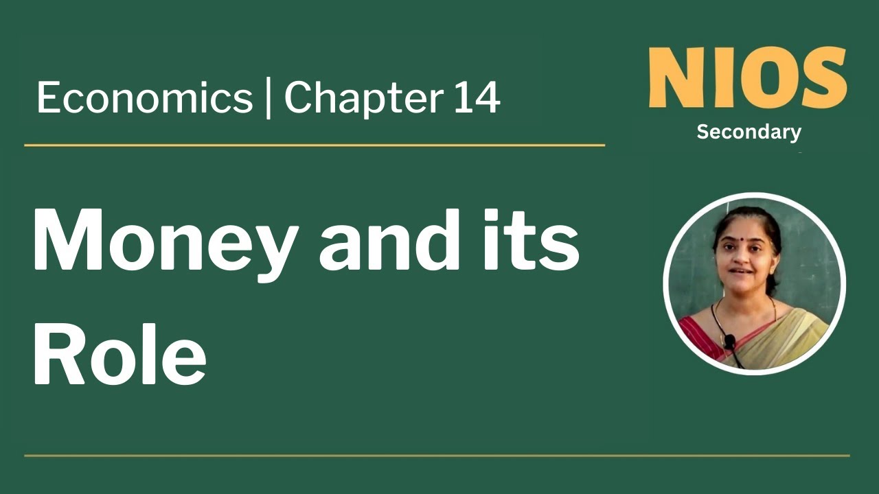 NIOS Secondary - Economics - Chapter - 14 - Money and its Role