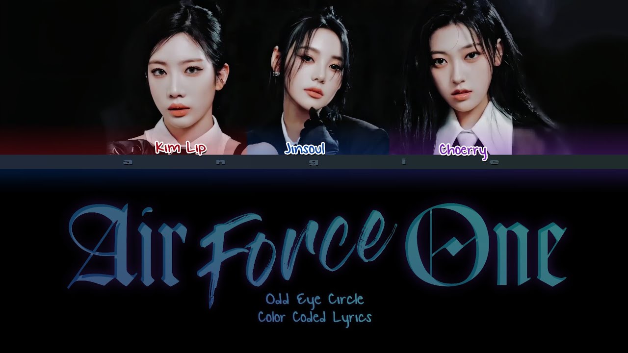 Odd Eye Circle - Air Force One [Color Coded Lyrics] ANGIE STAR ~ ANGIE GALAXY