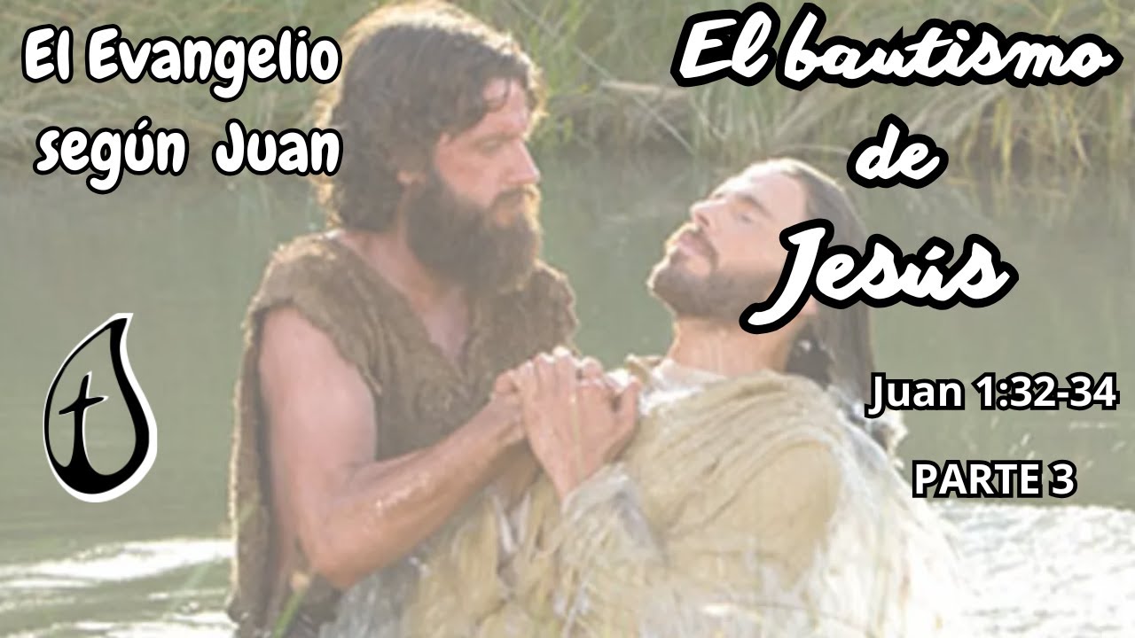 El Evangelio Según Juan - El Bautismo de JESÚS - Parte 3 - Pastor Darcio