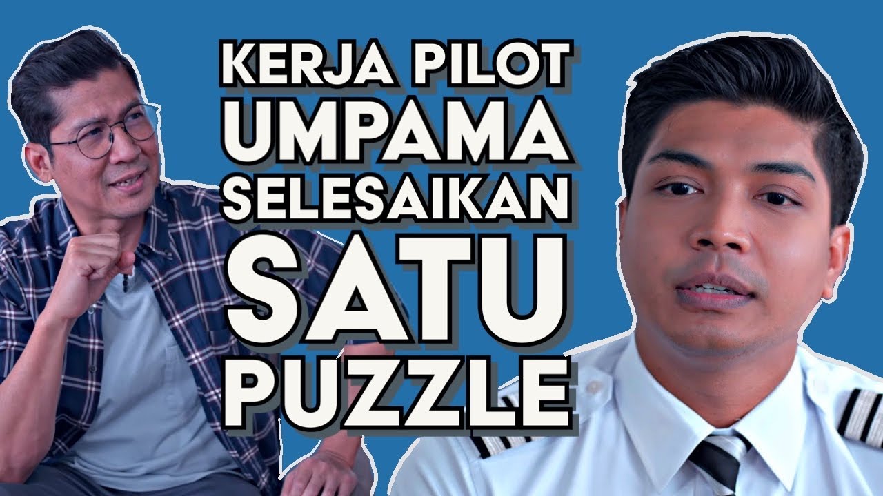 Kerja Pilot ni Umpama 'Selesaikan Satu Puzzle' - Kapten Asyraf