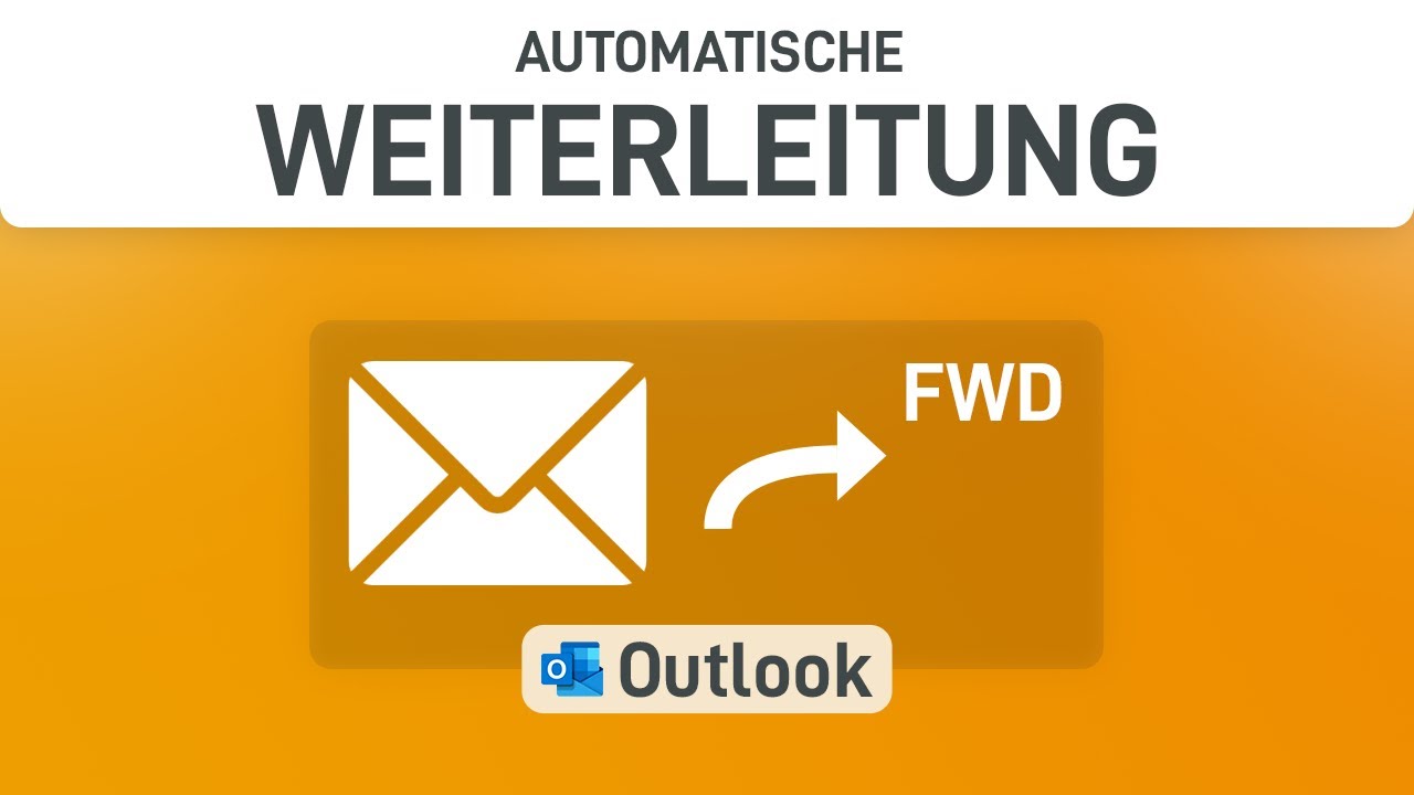 ✉️ Outlook: Automatische Weiterleitung einrichten