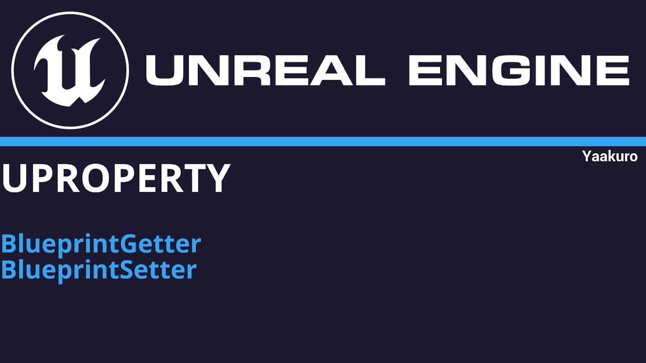 UE4 and C++, UPROPERTY (BlueprintGetter, BlueprintSetter)
