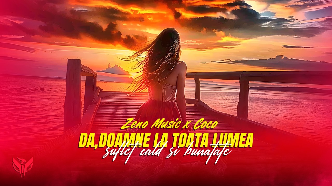 Zeno Music ✘ COCO - Da, Doamne la toata lumea