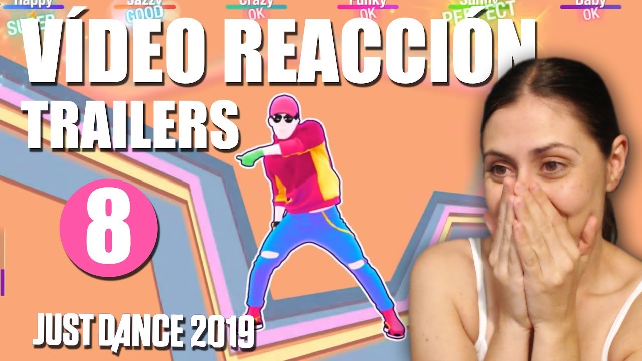 V&iacute;deo Reacci&oacute;n a los Trailers de Just Dance 2019 | VIII Parte