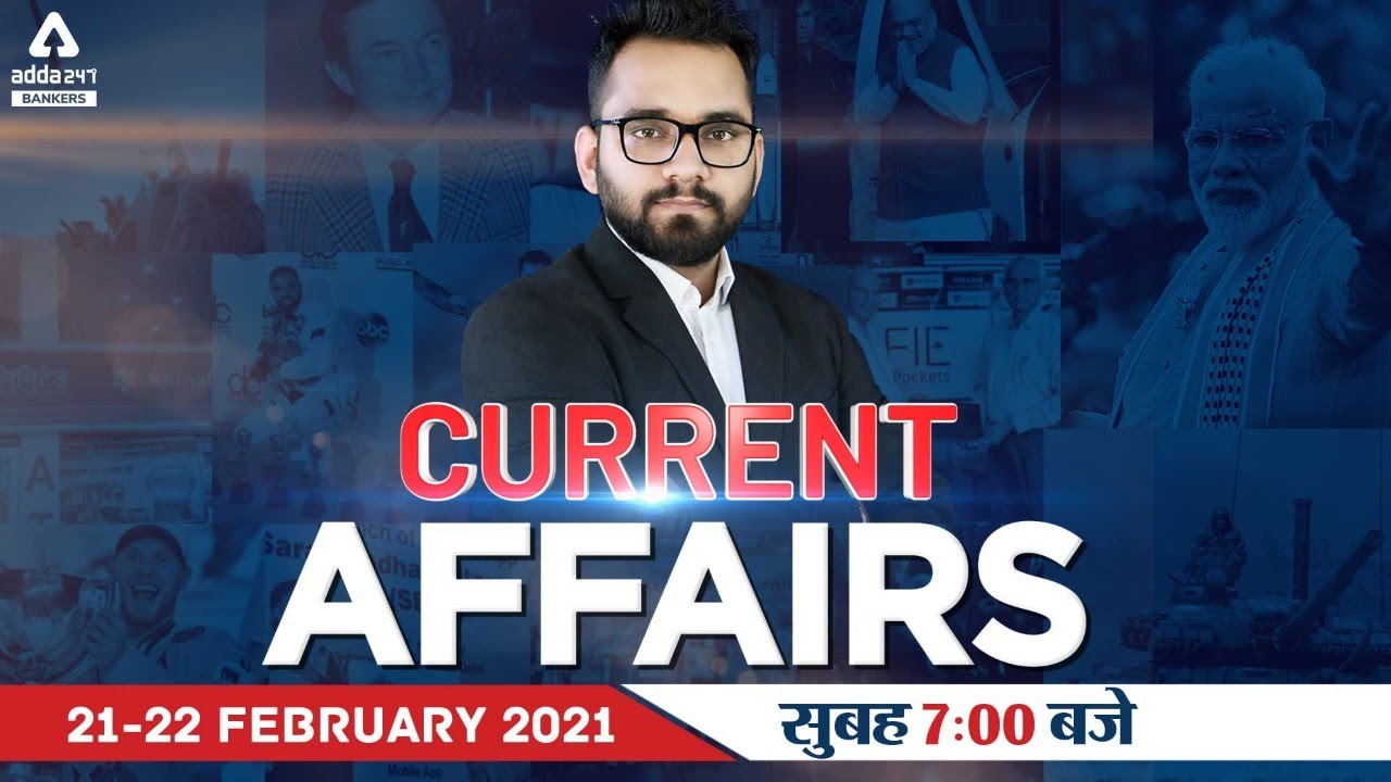 21-22 February Current Affairs 2021 | Current Affairs Today #475 | Daily Current Affairs 2021