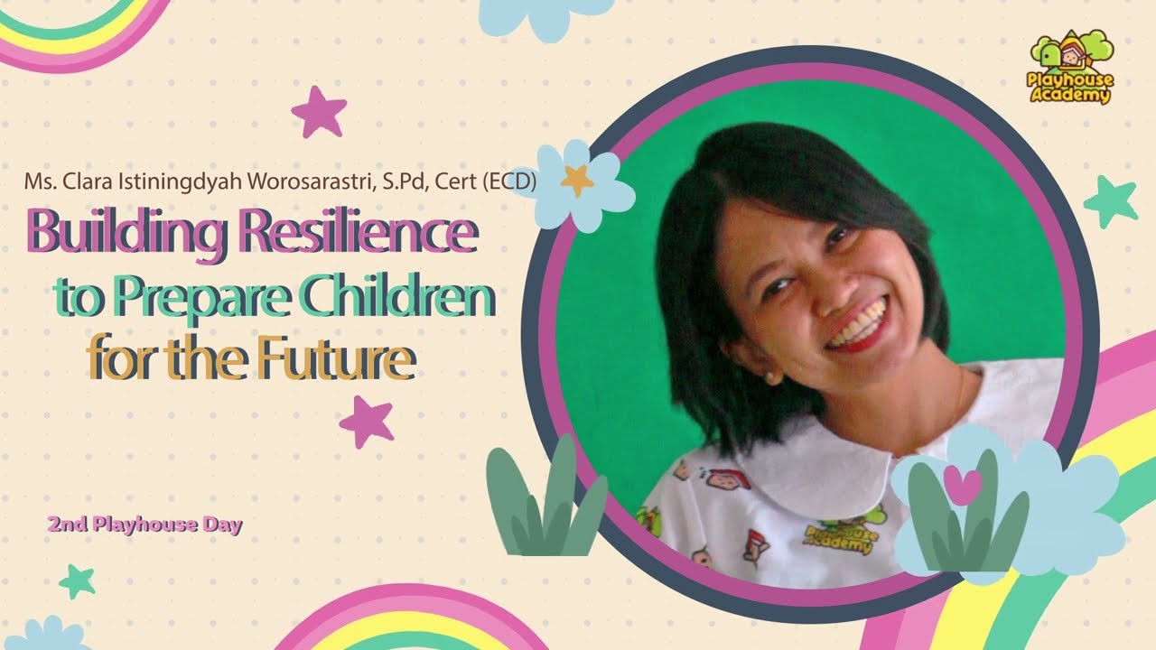 Building Resilience to Prepare Children for the Future by Ms.Clara