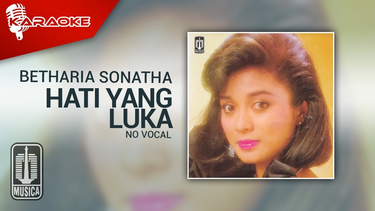 Betharia Sonatha - Hati Yang Luka (Official Karaoke Video) | No Vocal