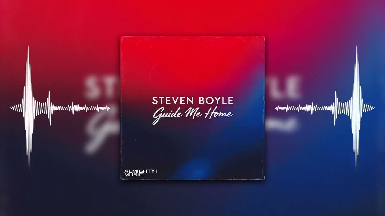 Steven Boyle - Guide Me Home