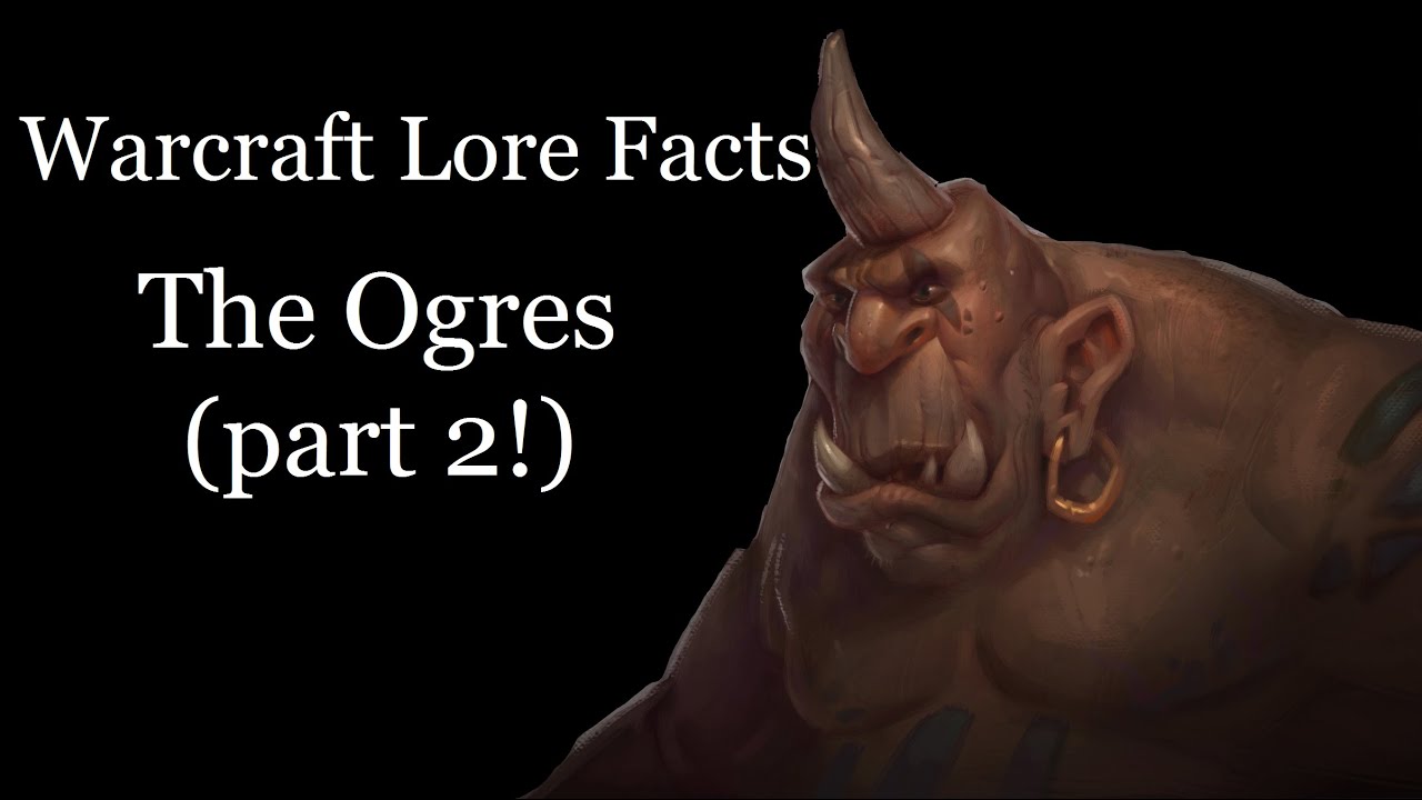Warcraft Lore Facts - The Ogres #2