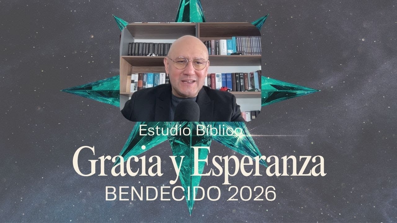 Examinados por la Gracia y Sostenidos por la Esperanza | Bendecido Año 2026