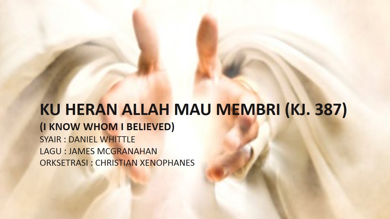 KU HERAN ALLAH MAU MEMB'RI (I Know Whom I Believed) KJ.387 Orchestra Accompaniment