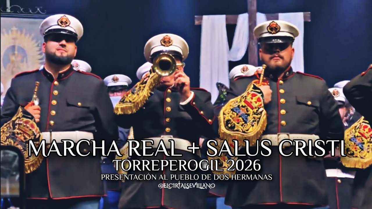 4K | MARCHA REAL+SALUS CRISTI -  PRESENTACIÓN AL PUEBLO DE DOS HERMANAS - TORREPEROGIL 2026