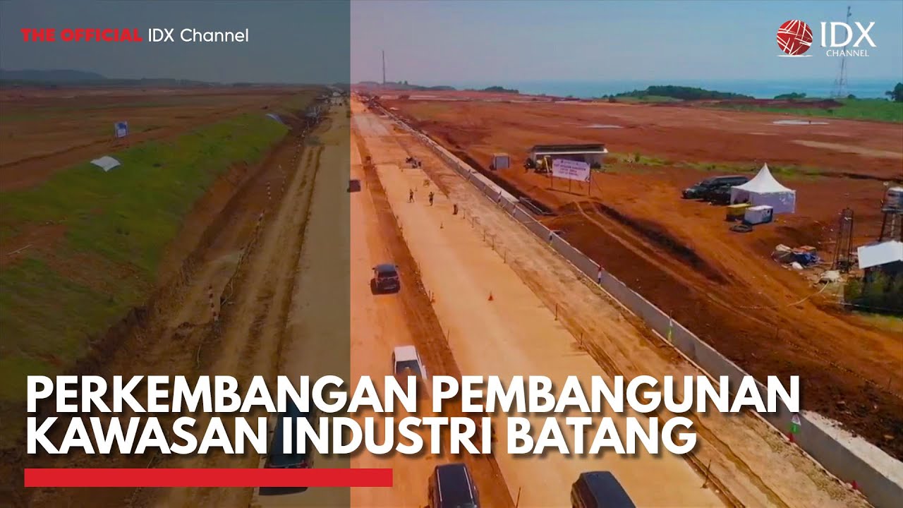 Perkembangan Pembangunan Kawasan Industri Batang | IDX CHANNEL