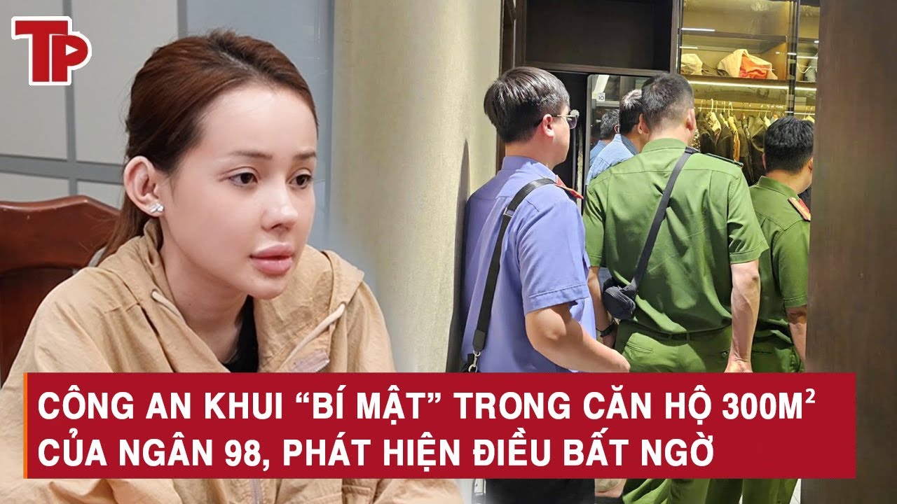 Công an khui “bí mật” trong căn hộ 300m² của Ngân 98, phát hiện điều bất ngờ