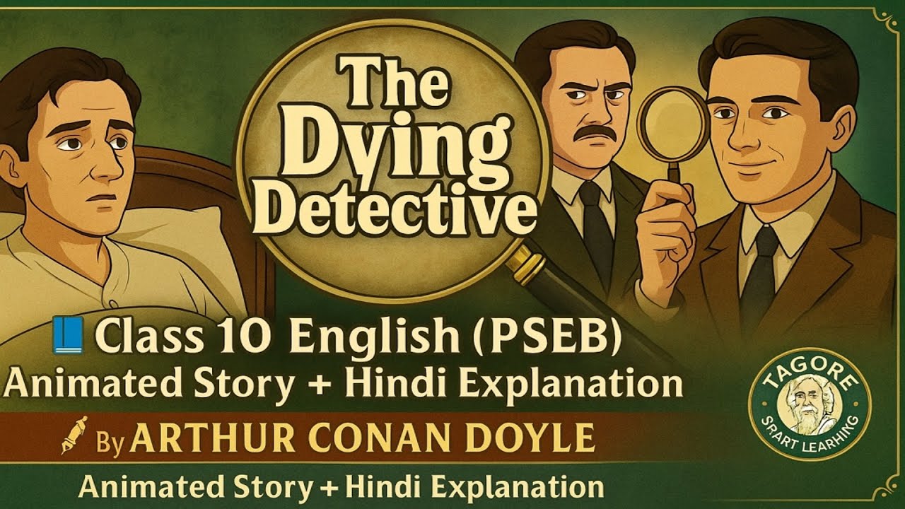 The Dying Detective &ndash; Full Animated Story in Hindi | Class 10 English PSEB | Arthur Conan Doyle