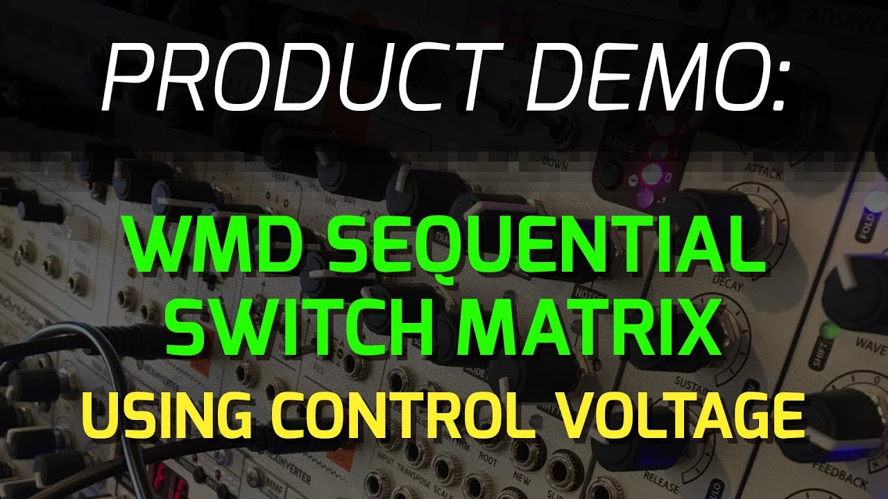 WMD Sequential Switch Matrix- CV usage demo