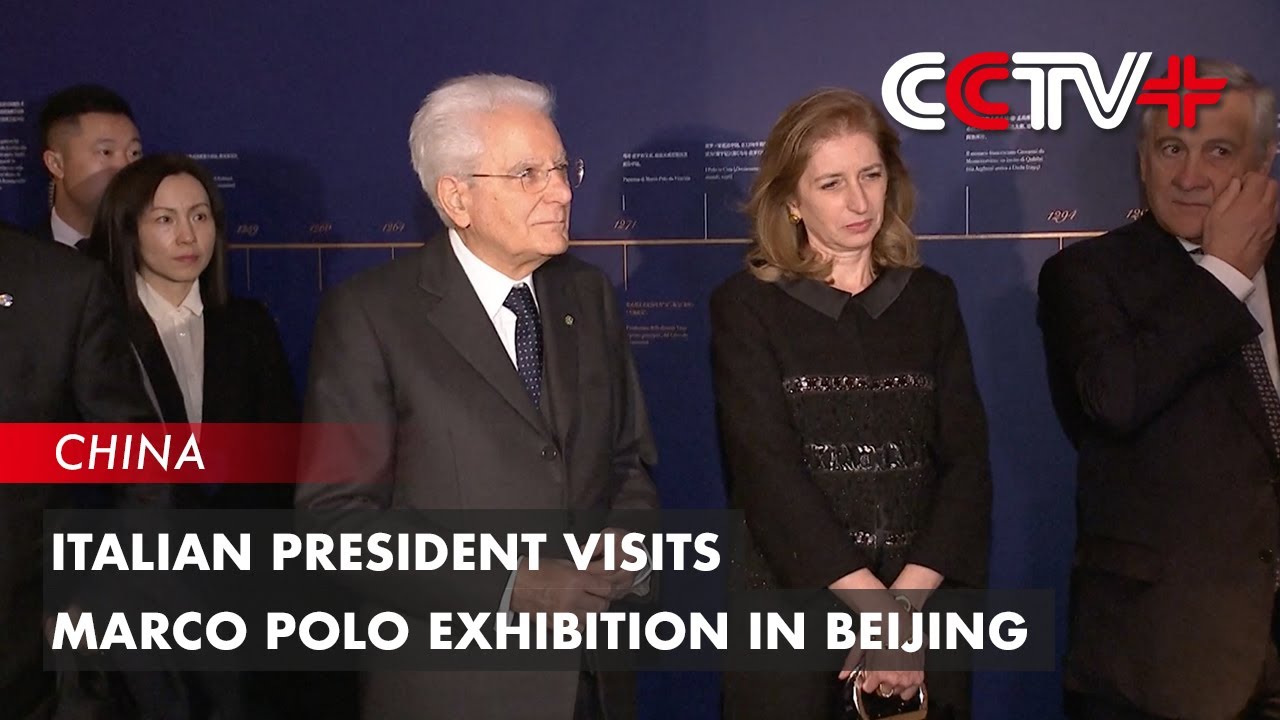 Italian President Visits Marco Polo Exhibition in Beijing