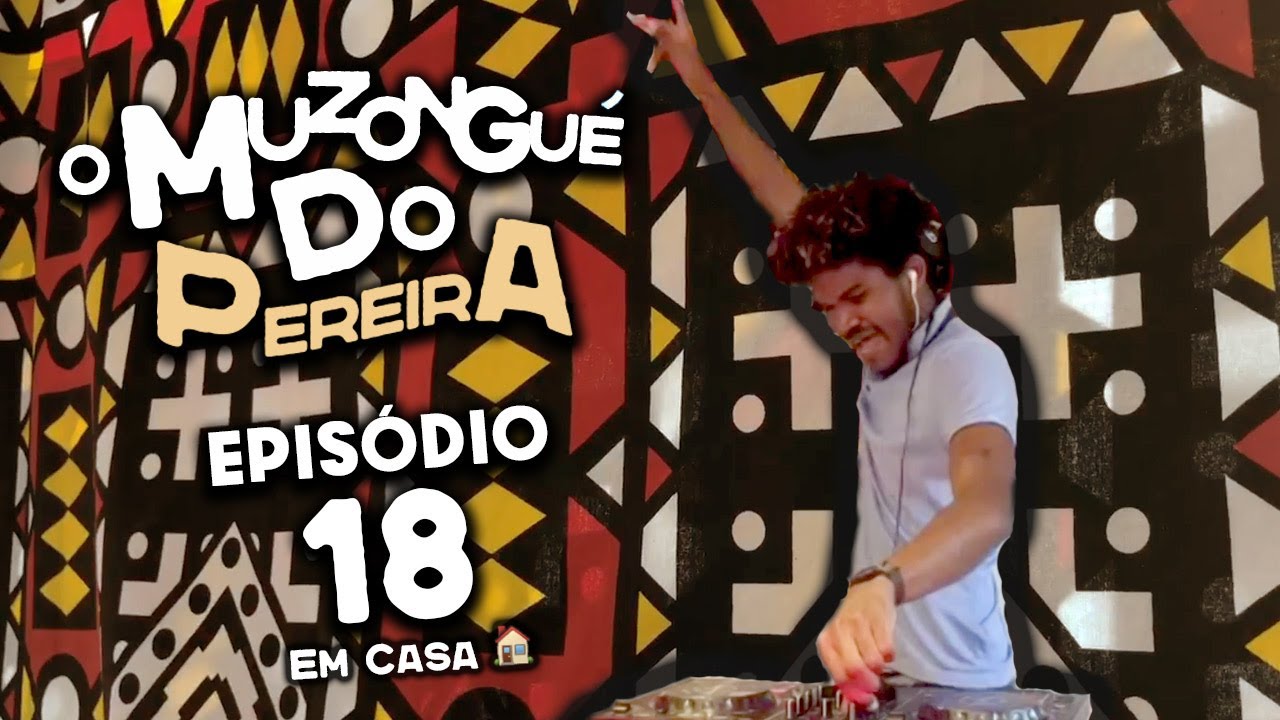 O Muzongu&eacute; do Pereira &bull; Epis&oacute;dio 18 Em Casa