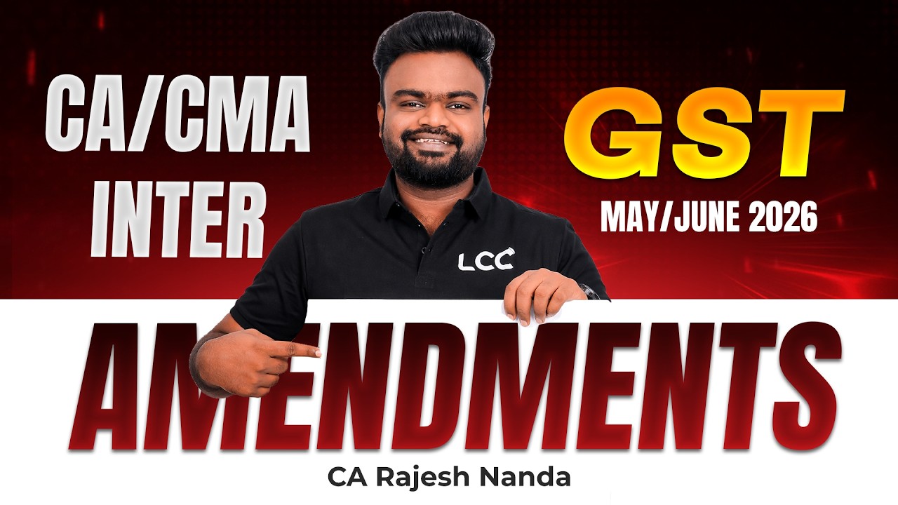 CA & CMA Inter GST Amendments | May/June 2026 Exams | CA Rajesh Nanda| In Full English Lakshya Edu