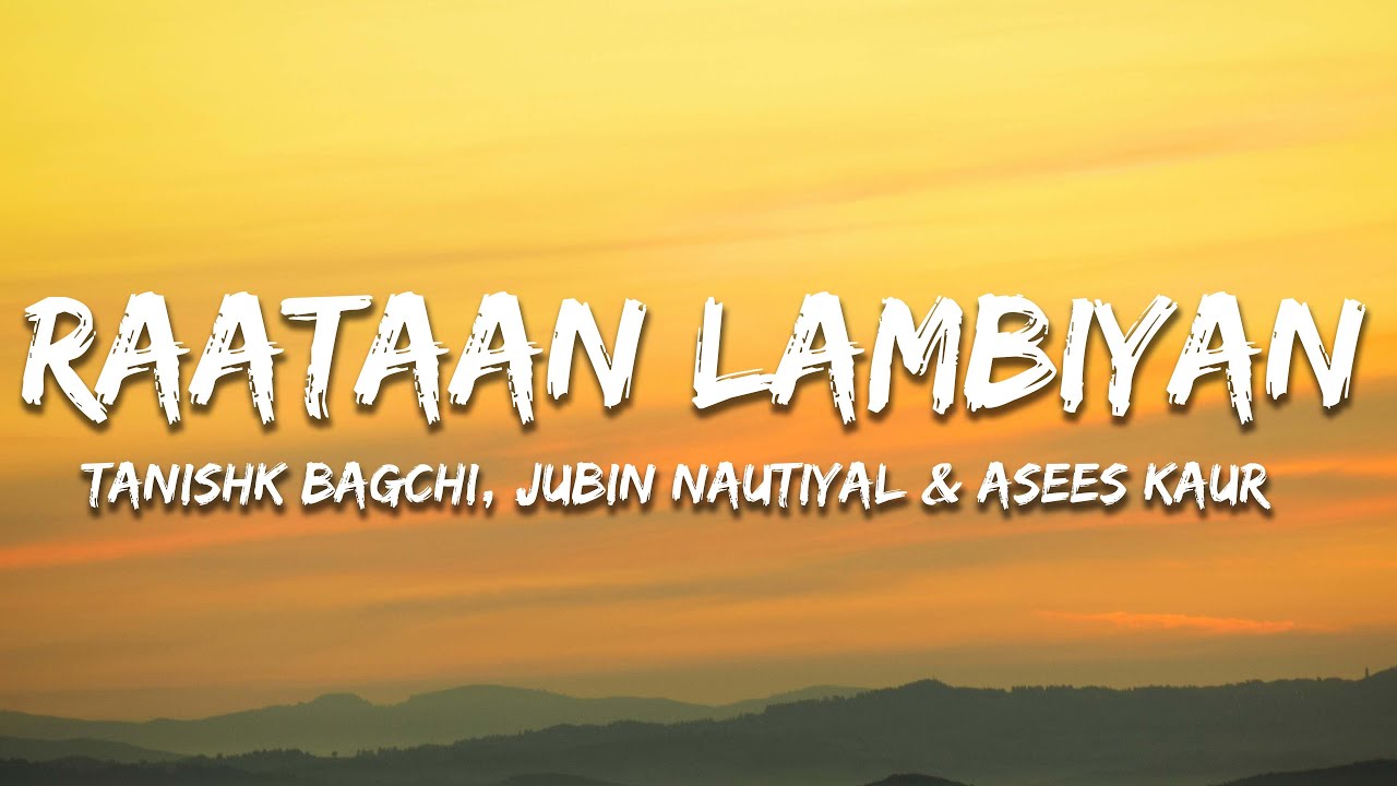 Raataan Lambiyan (Lyrics) | Jubin Nautiyal | Asees Kaur | Tanishk Bagchi